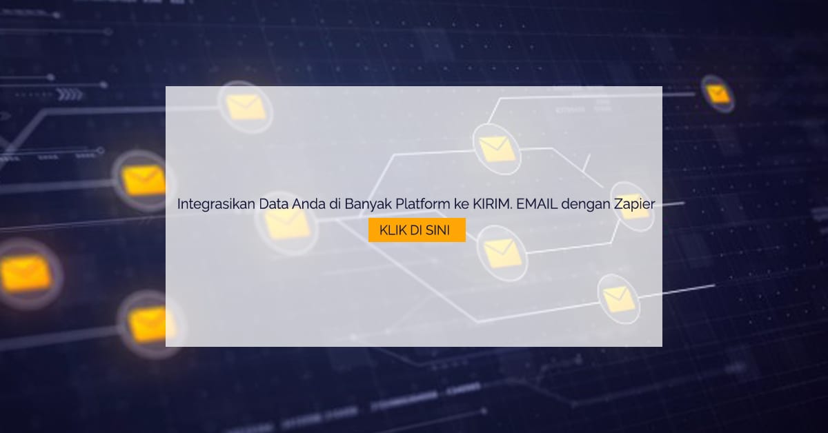 Integrasikan Data Anda di Banyak Platform ke KIRIM.EMAIL dengan Zapier