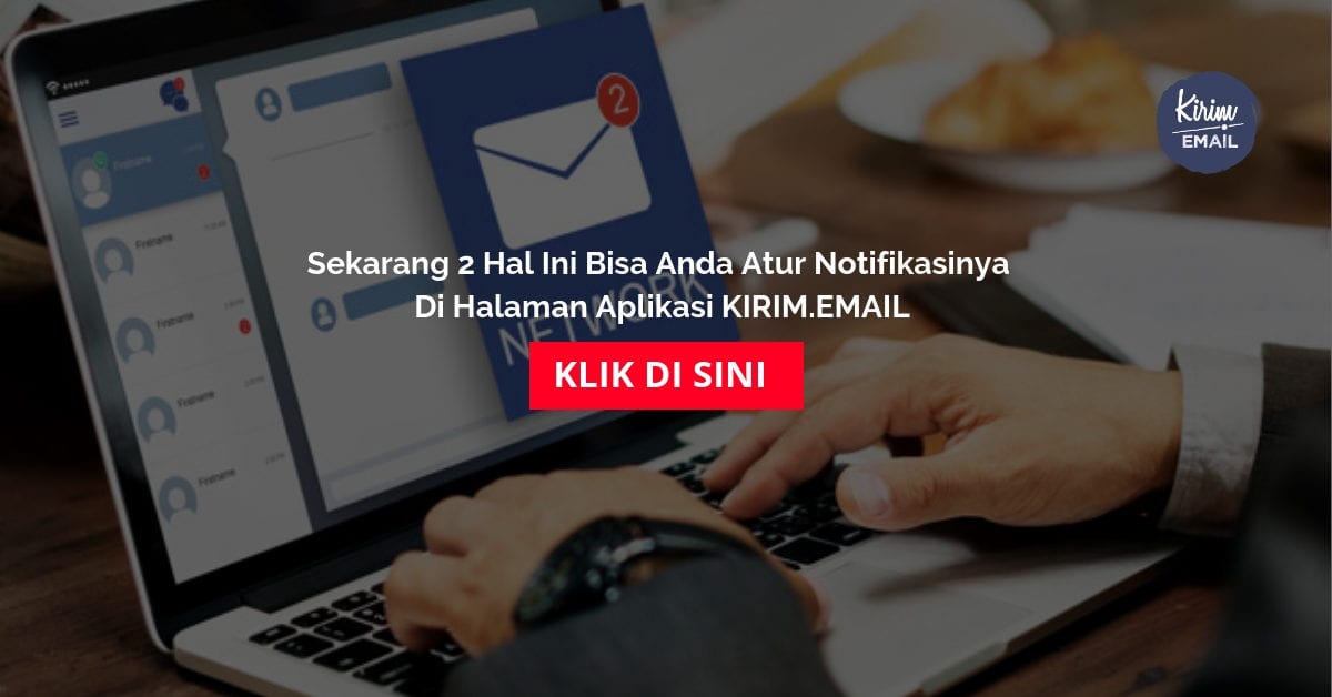 Sekarang 2 Hal Ini Bisa Anda Atur Notifikasinya Di Halaman Aplikasi KIRIMEMAIL