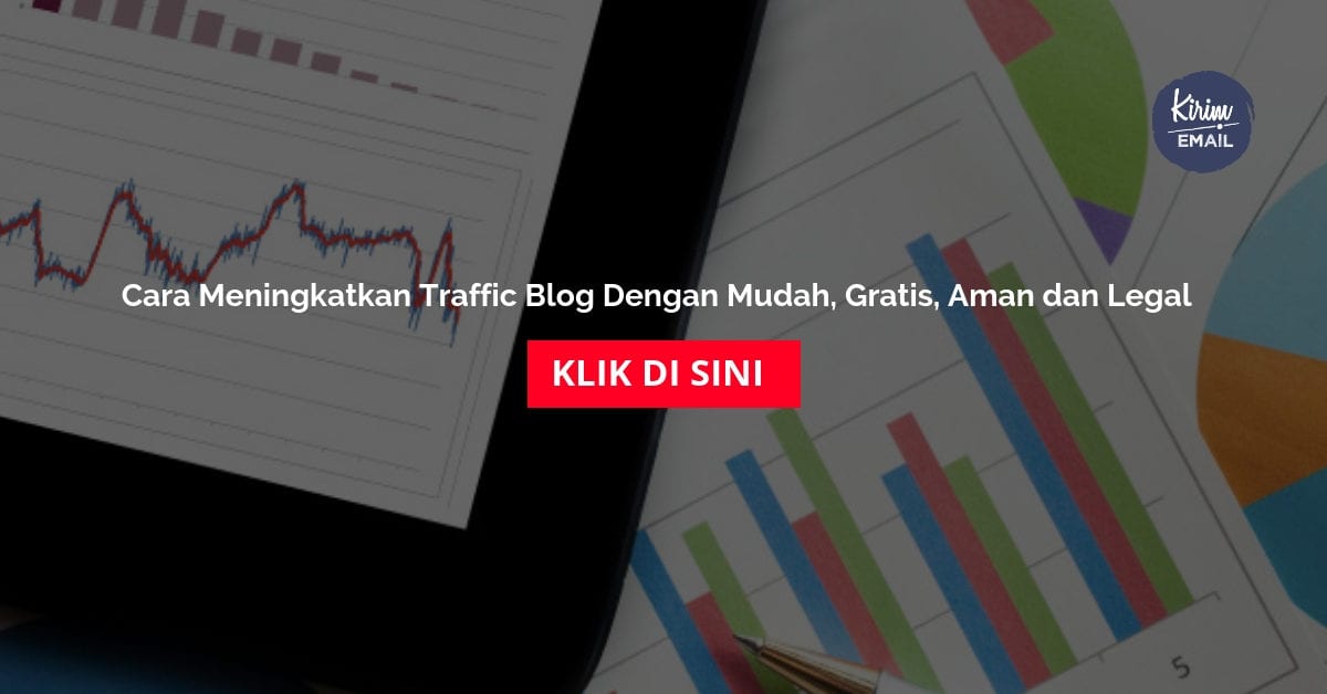 Cara Meningkatkan Traffic Blog Dengan Mudah, Gratis, Aman dan Legal