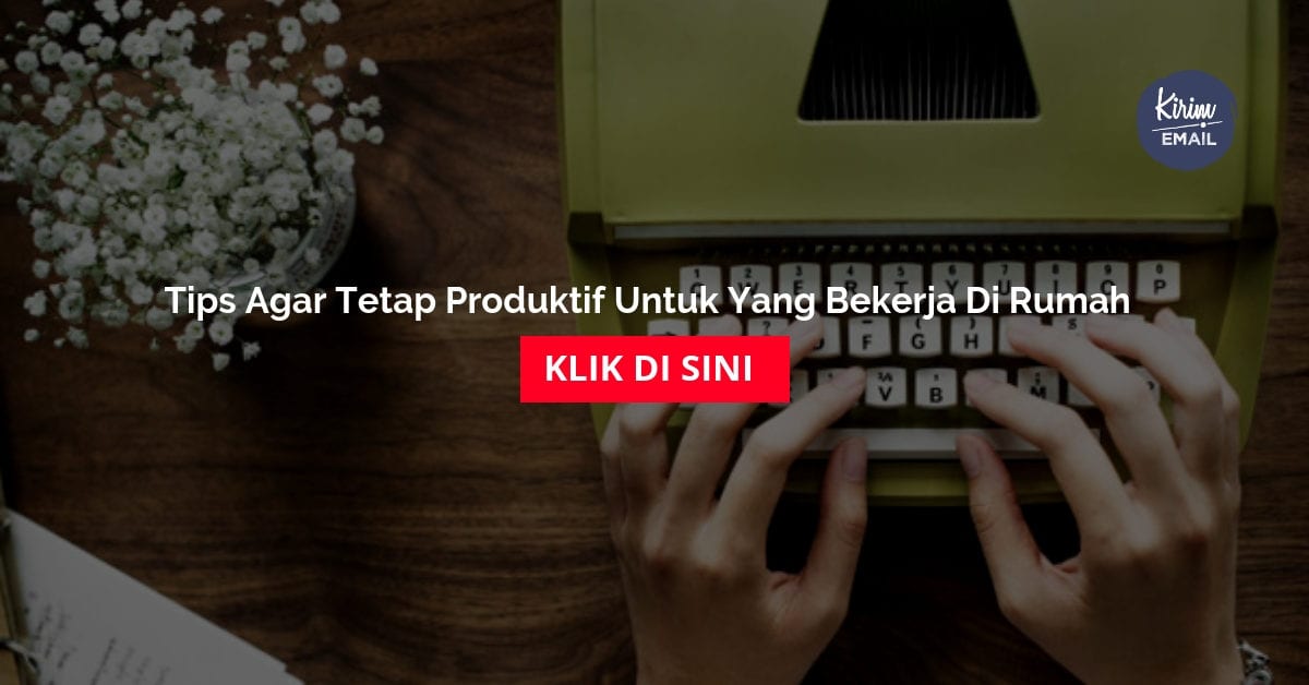 Tips Agar Tetap Produktif Untuk Yang Bekerja Di Rumah