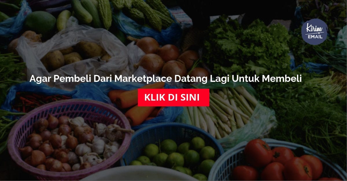 Cara Agar Pembeli Dari Marketplace Datang Lagi Untuk Membeli