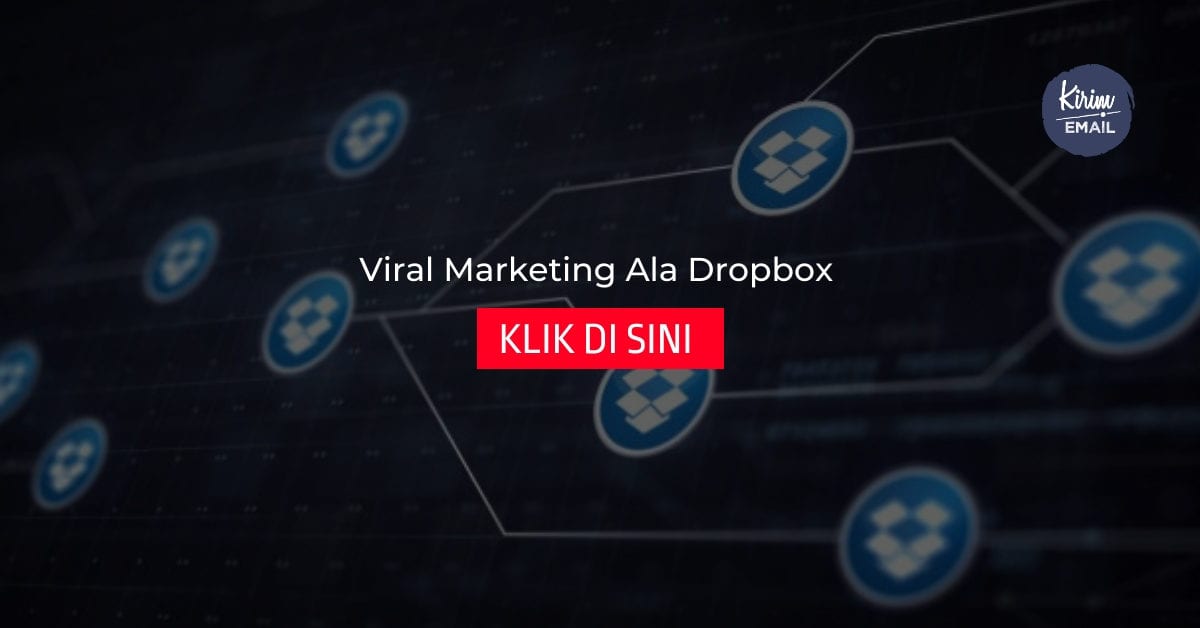 Pengertian Viral Marketing dan Bagaimana Cara Menerapkan Viral Marketing Ala Dropbox Di Bisnis Online Anda