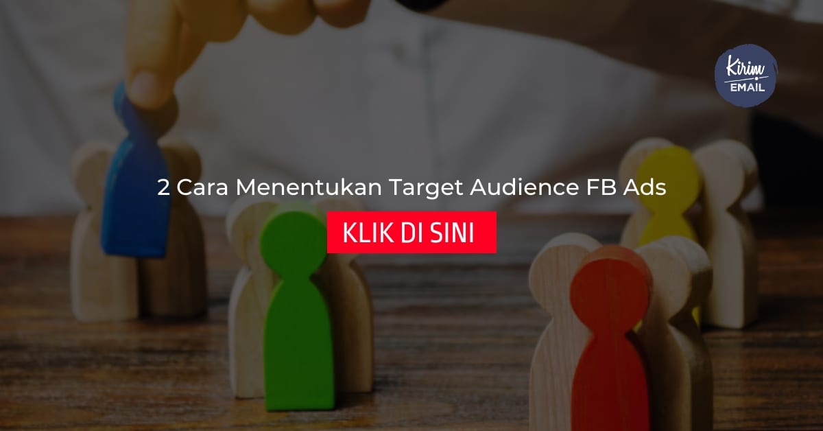 2 Cara Menentukan Target Audience FB Ads