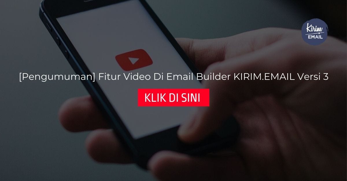 [Pengumuman] Fitur Video Di Email Builder KIRIM.EMAIL Versi 3