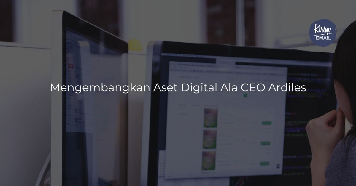 Mengembangkan Aset Digital Ala CEO Ardiles