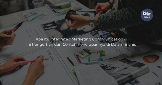 Apa Itu Integrated Marketing Communication? Ini Pengertian & Contohnya