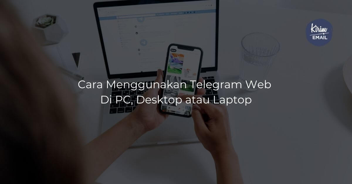 Cara Menggunakan Telegram Web Di PC, Desktop atau Laptop
