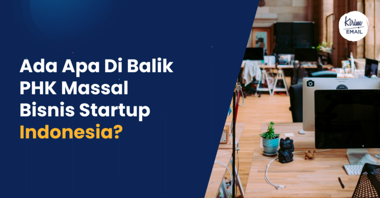 Ada Apa Di Balik PHK Massal Bisnis Startup Indonesia_