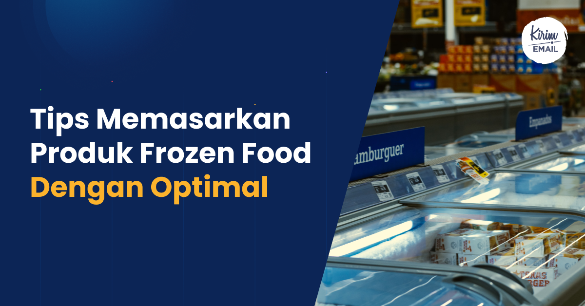 Tips Memasarkan Produk Frozen Food dengan Optimal