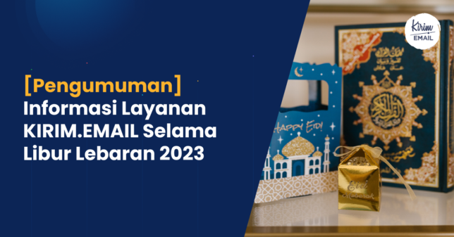 [Pengumuman] Informasi Layanan KIRIM.EMAIL Selama Libur Lebaran 2023