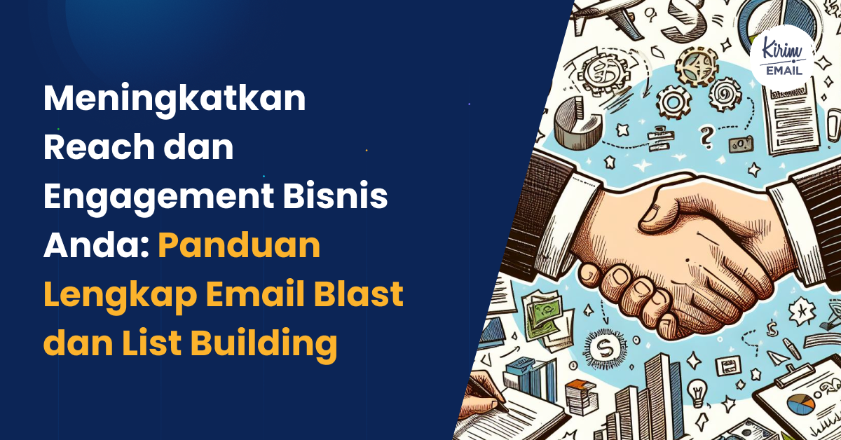 Meningkatkan Reach dan Engagement Bisnis Anda: Panduan Lengkap Email Blast dan List Building - 3